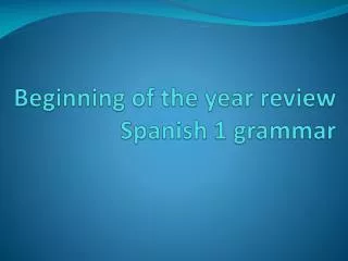 Beginning of the year review Spanish 1 grammar