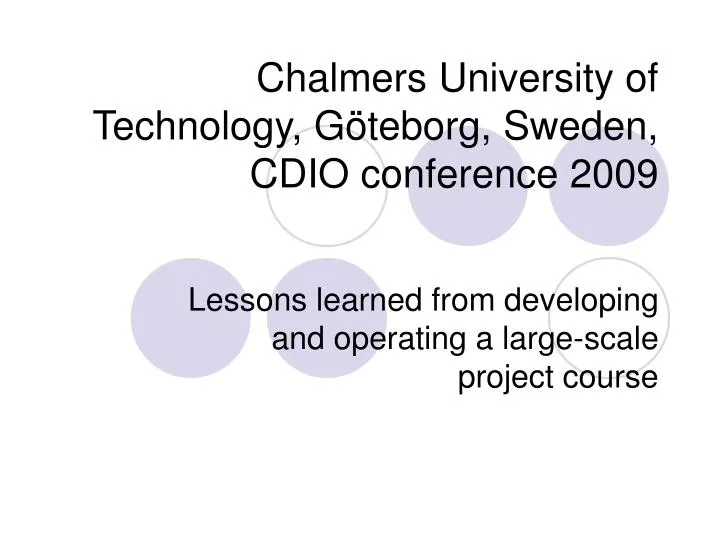 chalmers university of technology g teborg sweden cdio conference 2009