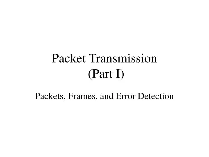 packet transmission part i