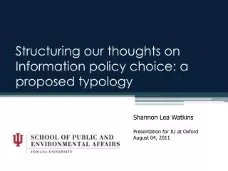 Structuring our t houghts on Information policy choice : a proposed typology