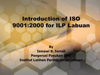 Introduction of ISO 9001:2000 for ILP Labuan
