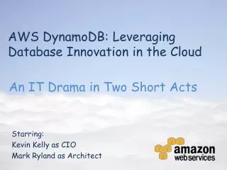 AWS DynamoDB : Leveraging Database Innovation in the Cloud