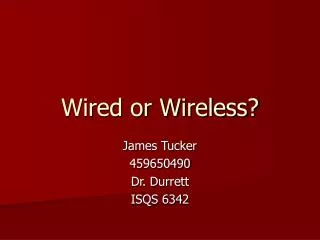 Wired or Wireless?
