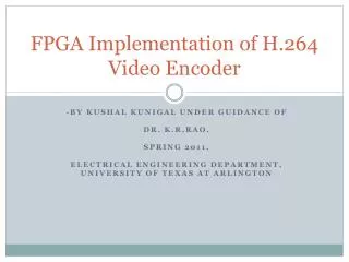 FPGA Implementation of H.264 Video Encoder