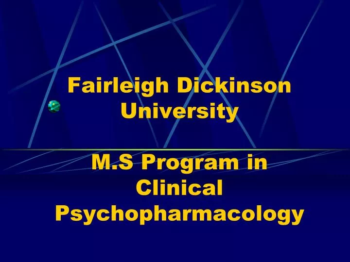 fairleigh dickinson university m s program in clinical psychopharmacology