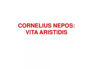 CORNELIUS NEPOS: V I TA ARIST I DIS