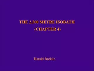 THE 2,500 METRE ISOBATH (CHAPTER 4)