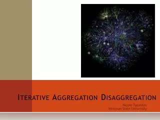 Iterative Aggregation Disaggregation