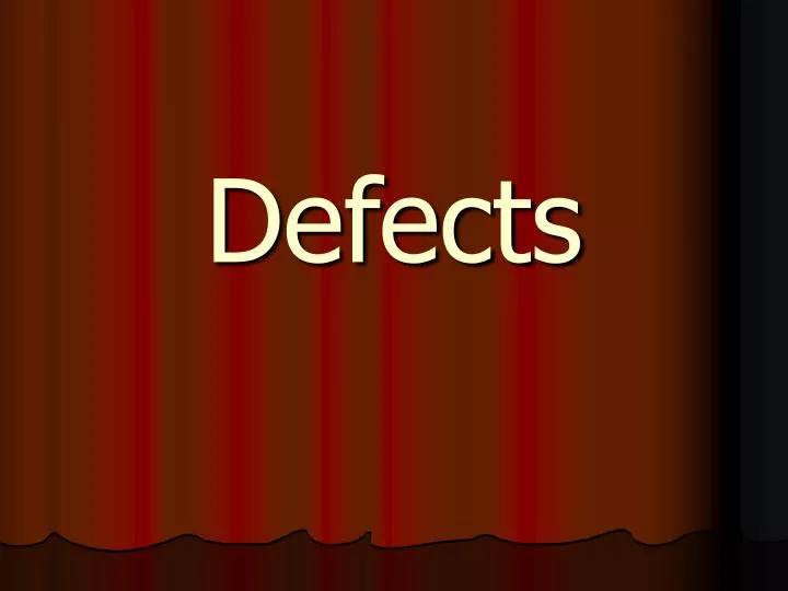 defects