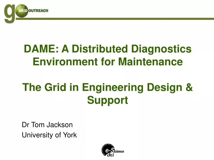 dame a distributed diagnostics environment for maintenance the grid in engineering design support