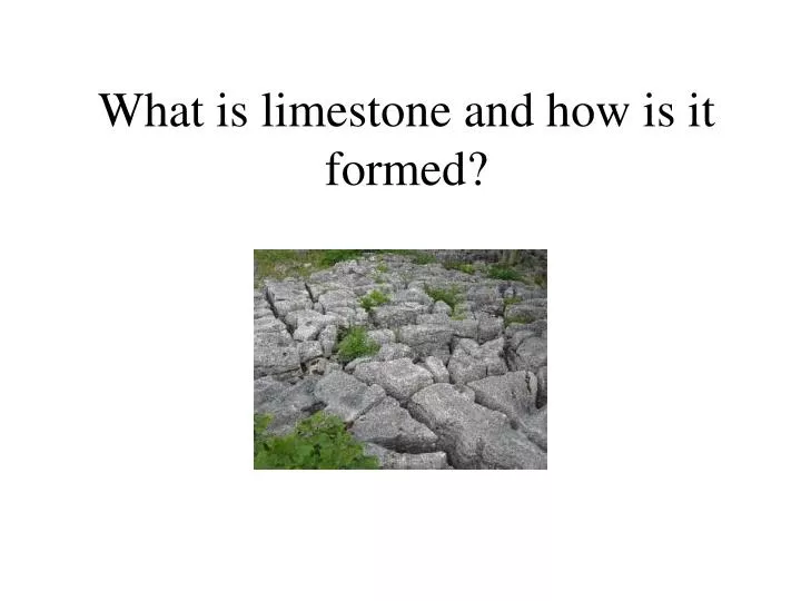 what is limestone and how is it formed