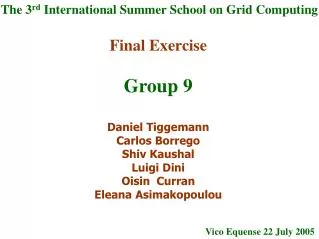 Final Exercise Group 9 Daniel Tiggemann Carlos Borrego Shiv Kaushal Luigi Dini Oisin Curran