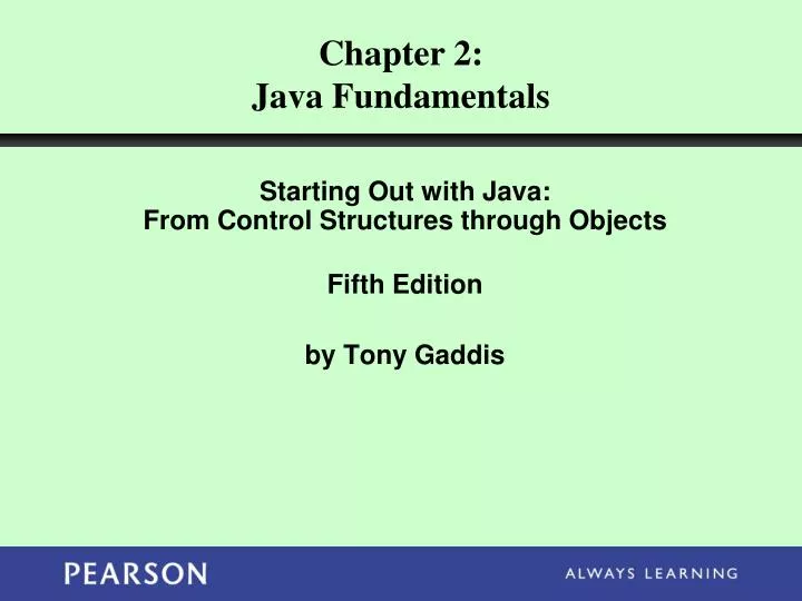 starting out with java from control structures through objects fifth edition by tony gaddis