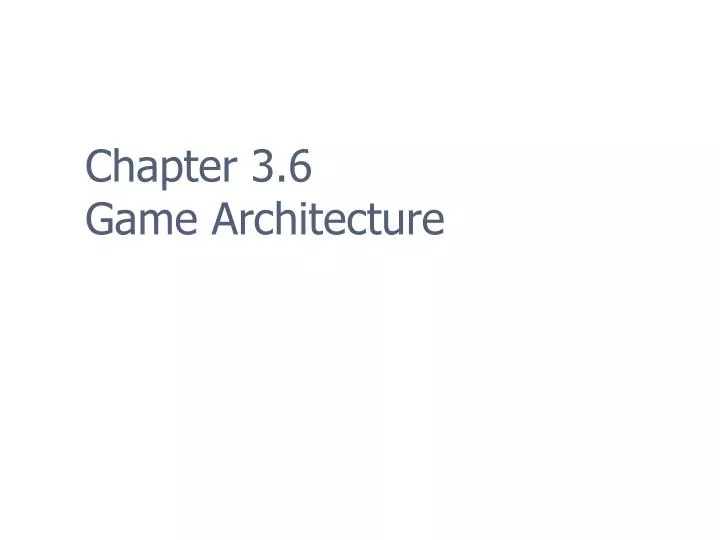 chapter 3 6 game architecture