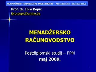Prof. dr. Ibro Popic ibro.popic@unmo.ba