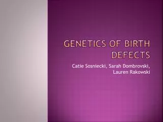 Genetics of Birth Defects