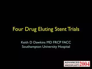 Four Drug Eluting Stent Trials
