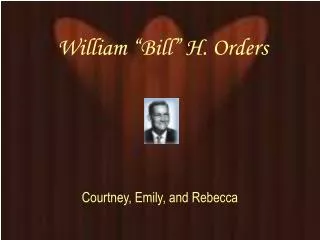 William “Bill” H. Orders