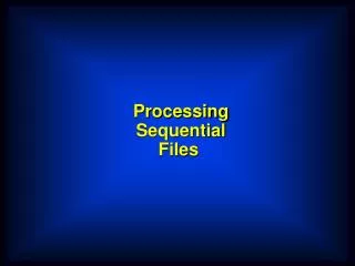 Processing Sequential Files