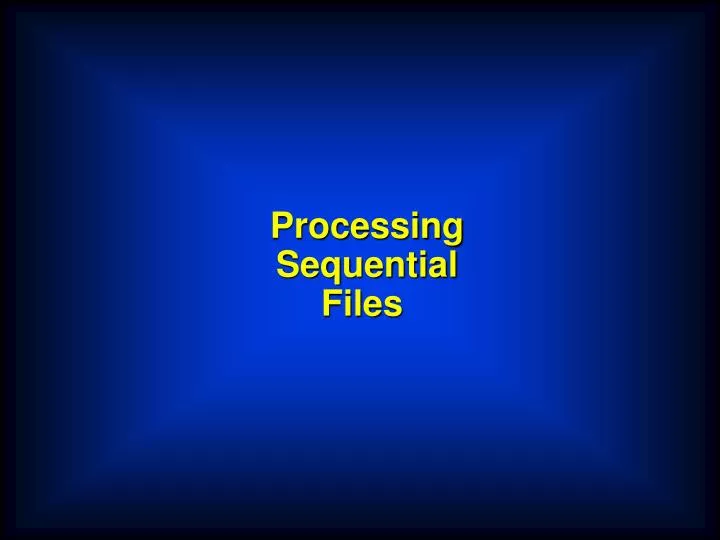 processing sequential files