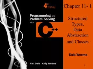 Chapter 11- 1 Structured Types, Data Abstraction and Classes