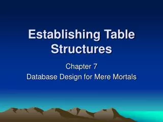 Establishing Table Structures