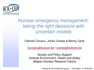 Nuclear emergency management: taking the right decisions with uncertain models