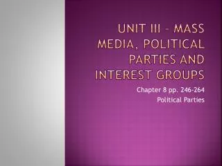 unit iii mass media political parties and interest groups