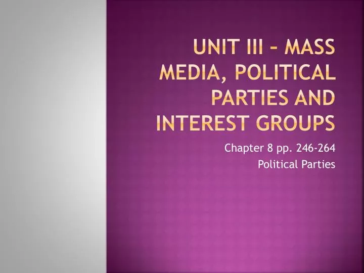 unit iii mass media political parties and interest groups