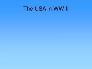 The USA in WW II