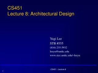 CS451 Lecture 8: Architectural Design