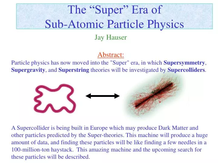 the super era of sub atomic particle physics