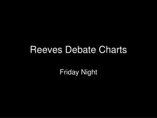 Reeves Debate Charts