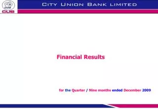 Financial Results for the Quarter / Nine months ended December 2009