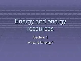 Energy and energy resources