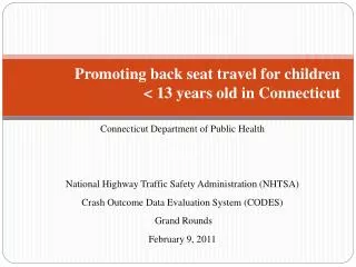 Promoting back seat travel for children &lt; 13 years old in Connecticut