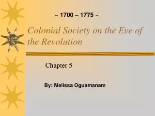 Colonial Society on the Eve of the Revolution