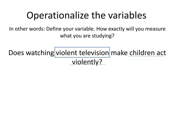 operationalize the variables