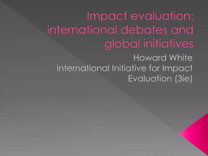 impact evaluation international debates and global initiatives