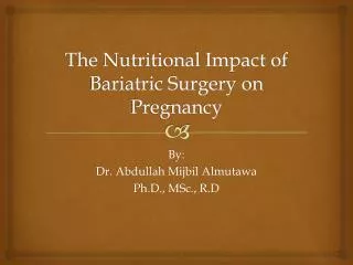 The Nutritional Impact of Bariatric Surgery on Pregnancy
