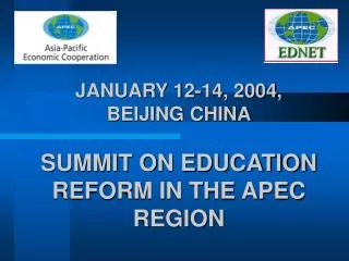 JANUARY 12-14, 2004, BEIJING CHINA SUMMIT ON EDUCATION REFORM IN THE APEC REGION