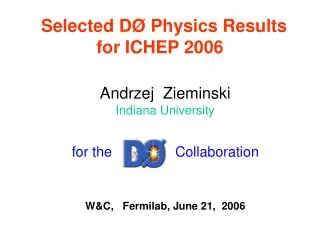 Selected D Ø Physics Results for ICHEP 2006