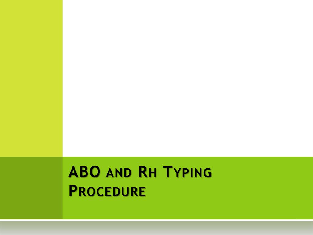 PPT - ABO and Rh Typing Procedure PowerPoint Presentation, free ...