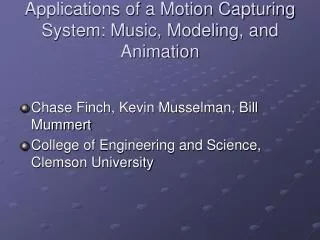 Applications of a Motion Capturing System: Music, Modeling, and Animation