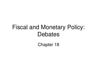Fiscal and Monetary Policy: Debates