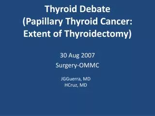Thyroid Debate (Papillary Thyroid Cancer: Extent of Thyroidectomy)