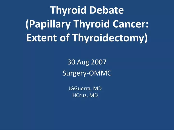 thyroid debate papillary thyroid cancer extent of thyroidectomy
