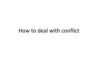 How to deal with conflict