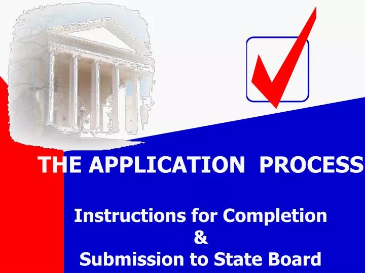 the application process instructions for completion submission to state board