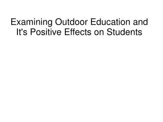 Examining Outdoor Education and It's Positive Effects on Students